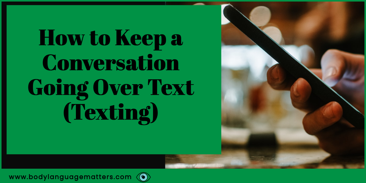 How to Keep a Conversation Going Over Text (Texting)
