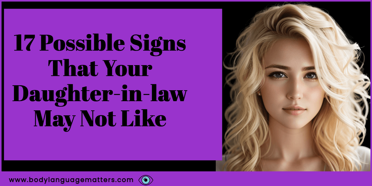 17 Possible Signs That Your Daughter-in-law May Not Like