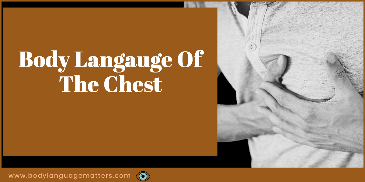 Body Langauge Of The Chest