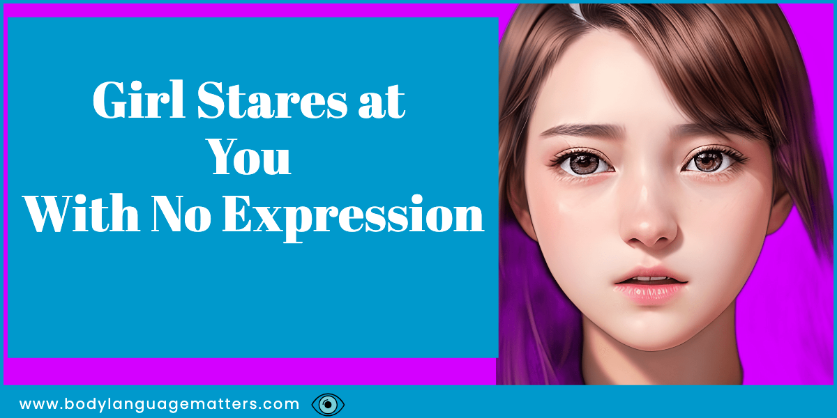 Girl Stares at You With No Expression