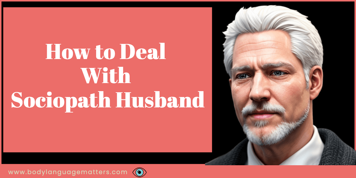 How to Deal With Sociopath Husband