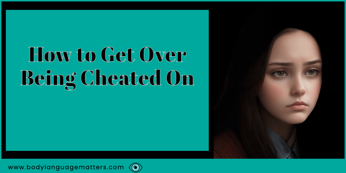 How to Get Over Being Cheated On