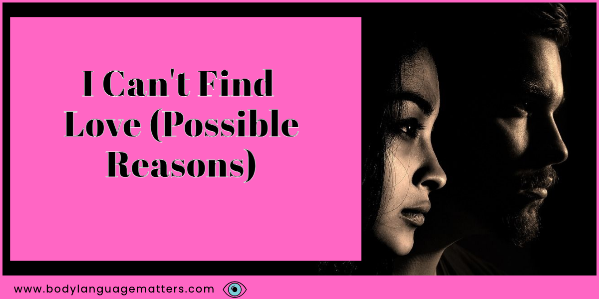 I Can't Find Love (Possible Reasons)