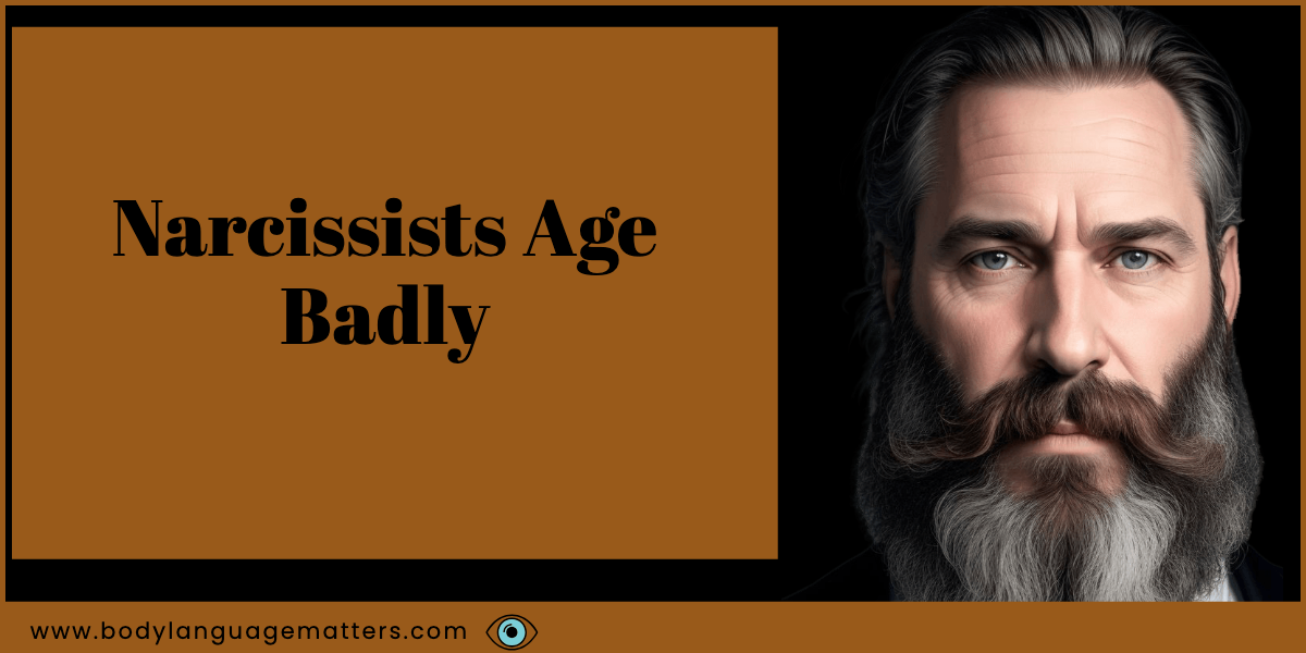 Narcissists Age Badly