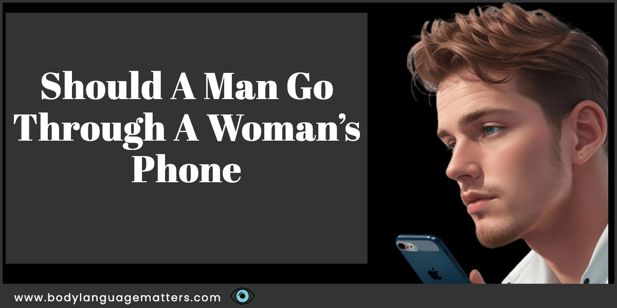 Should a Man Go Through a Woman's Phone
