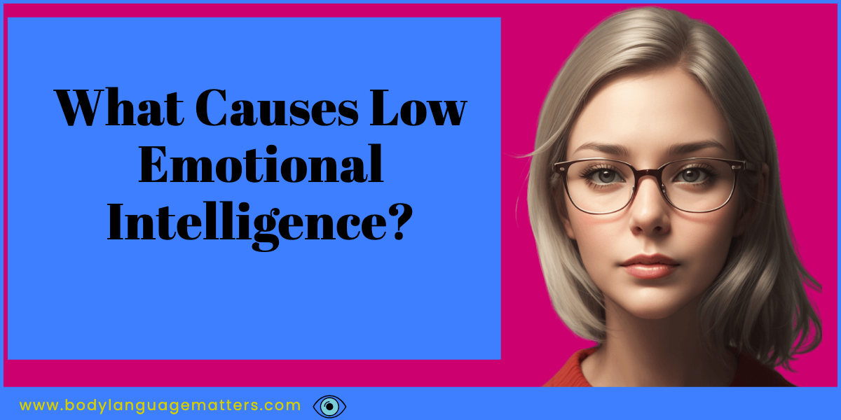 What Causes Low Emotional Intelligence