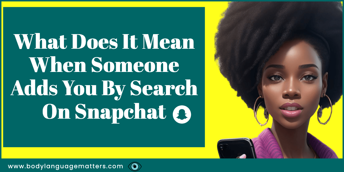 What Does It Mean When Someone Adds You By Search On Snapchat?