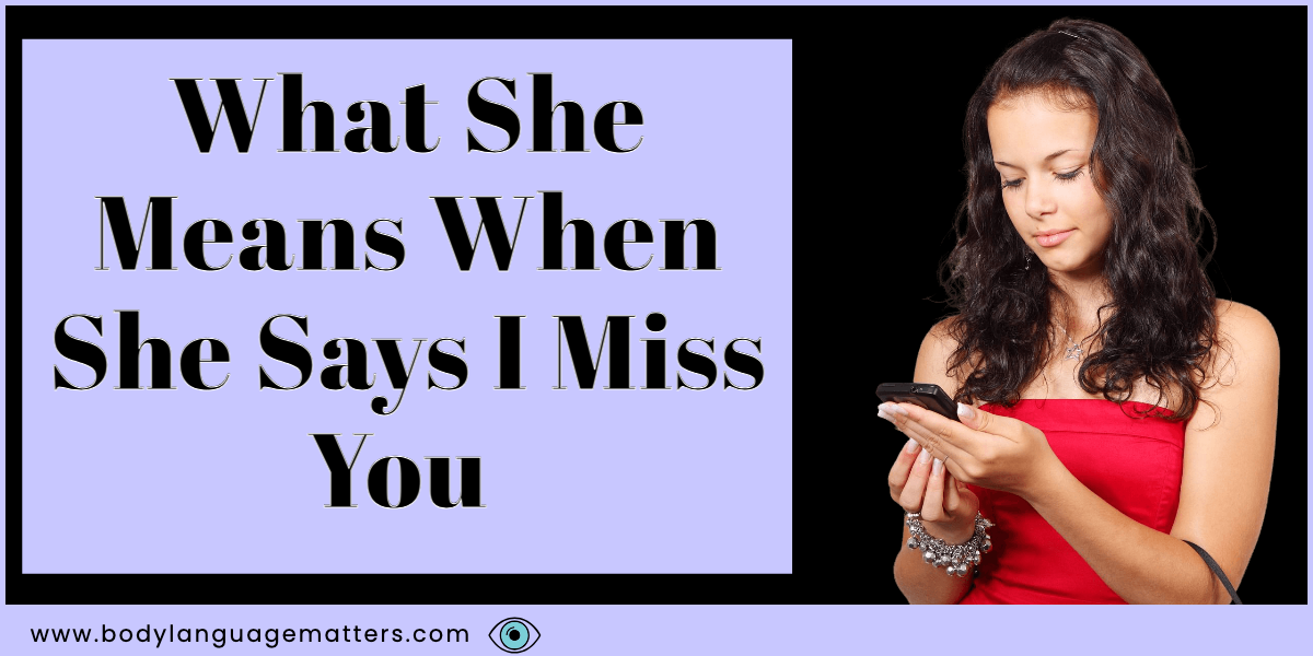 What She Means When She Says I Miss You (Dating World)